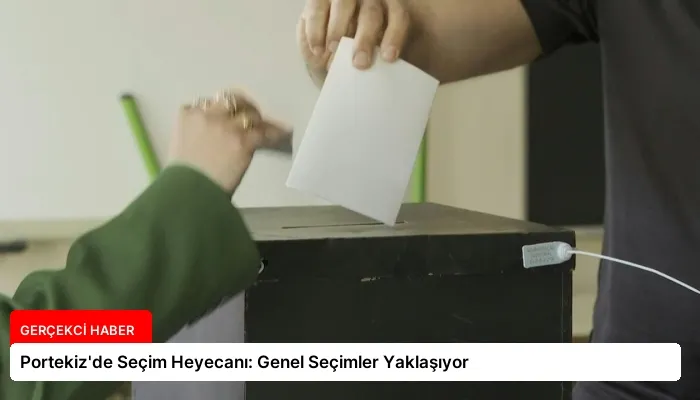 Portekiz’de Seçim Heyecanı: Genel Seçimler Yaklaşıyor