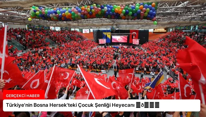 Türkiye’nin Bosna Hersek’teki Çocuk Şenliği Heyecanı ⏬👇