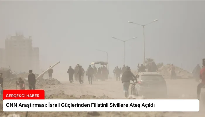 CNN Araştırması: İsrail Güçlerinden Filistinli Sivillere Ateş Açıldı
