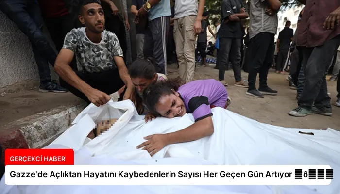 Gazze’de Açlıktan Hayatını Kaybedenlerin Sayısı Her Geçen Gün Artıyor ⏬👇