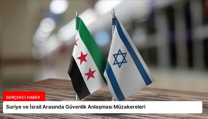 Suriye ve İsrail Arasında Güvenlik Anlaşması Müzakereleri