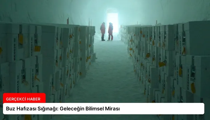 Buz Hafızası Sığınağı: Geleceğin Bilimsel Mirası
