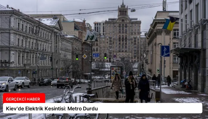 Kiev’de Elektrik Kesintisi: Metro Durdu