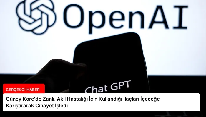 Güney Kore’de Zanlı, Akıl Hastalığı İçin Kullandığı İlaçları İçeceğe Karıştırarak Cinayet İşledi