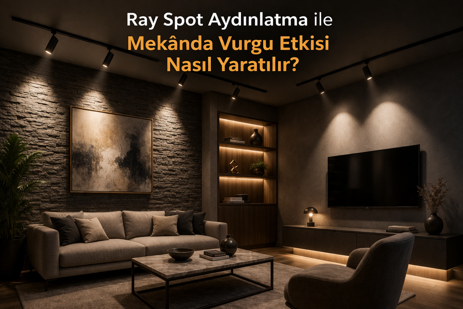 Ray Spot Aydınlatma ile Mekânda Vurgu Etkisi Nasıl Yaratılır
