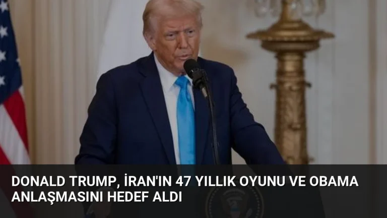 Donald Trump, İran’ın 47 Yıllık Oyunu ve Obama Anlaşmasını Hedef Aldı