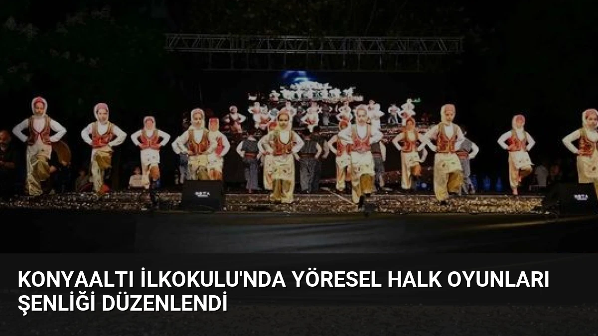 Konyaaltı İlkokulu’nda Yöresel Halk Oyunları Şenliği Düzenlendi