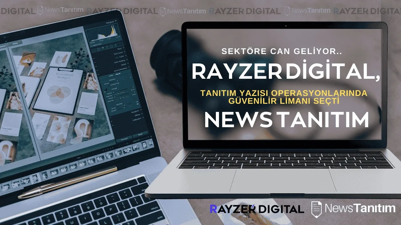 Rayzer Digital, Tanıtım Yazısı Operasyonlarında Güvenilir Limanı Seçti: News Tanıtım!