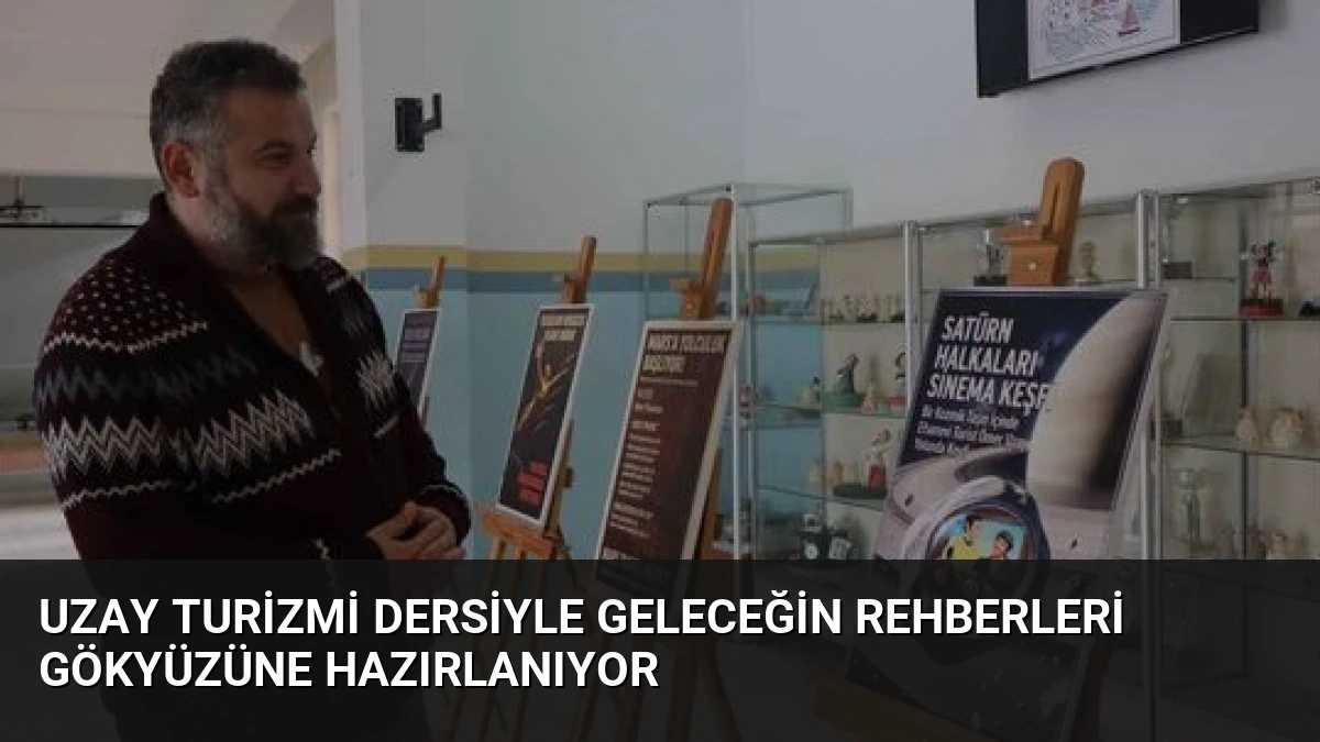 Uzay Turizmi Dersiyle Geleceğin Rehberleri Gökyüzüne Hazırlanıyor