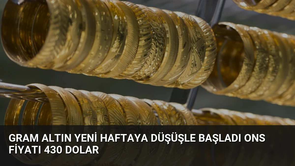 Gram Altın Yeni Haftaya Düşüşle Başladı Ons Fiyatı 430 Dolar