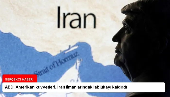 ABD: Amerikan kuvvetleri, İran limanlarındaki ablukayı kaldırdı