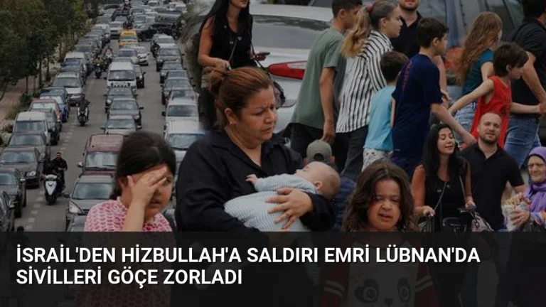 İsrail’den Hizbullah’a Saldırı Emri Lübnan’da Sivilleri Göçe Zorladı