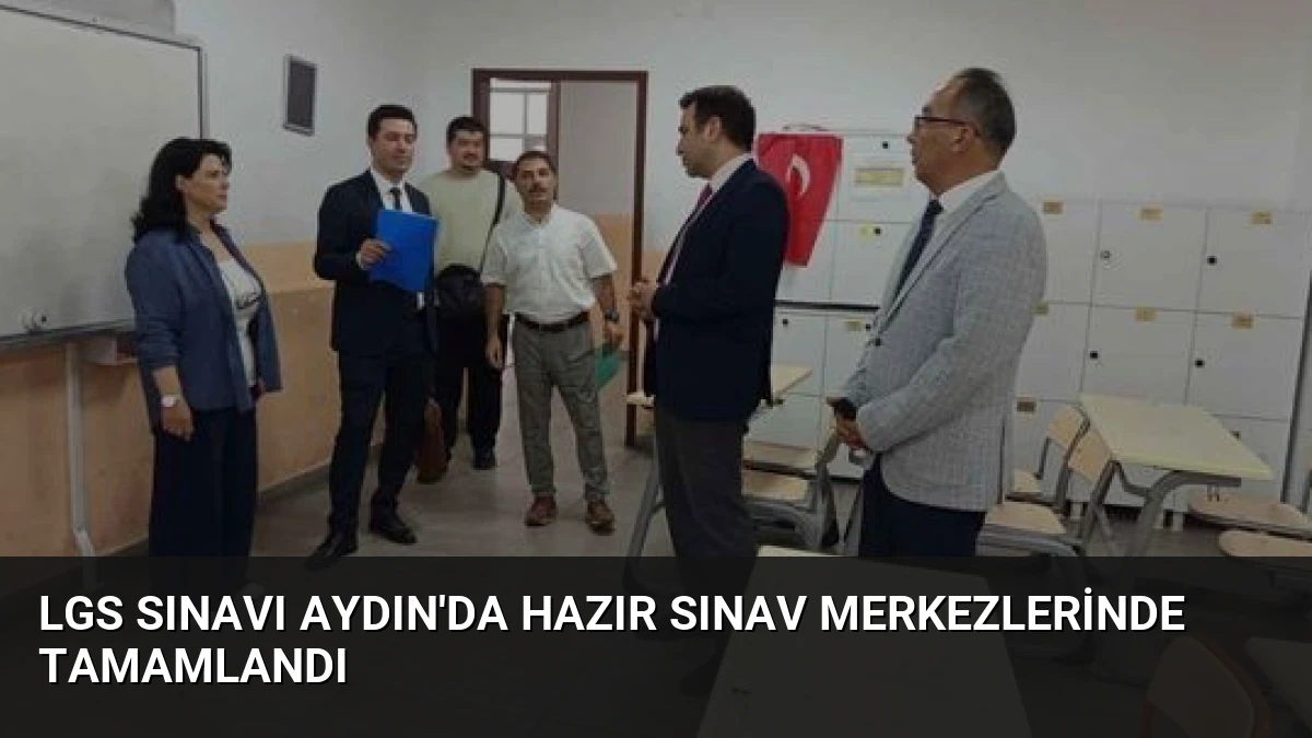 LGS Sınavı Aydın’da Hazır Sınav Merkezlerinde Tamamlandı