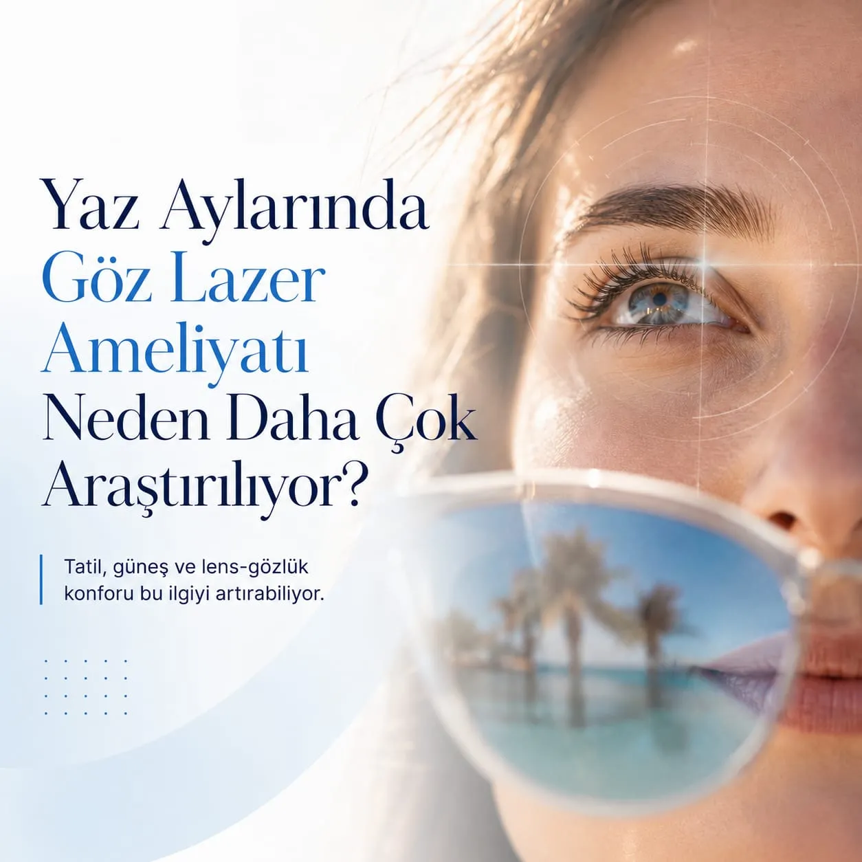 Yaz Mevsiminde Göz Lazer Ameliyatı Neden Daha Çok Araştırılıyor?