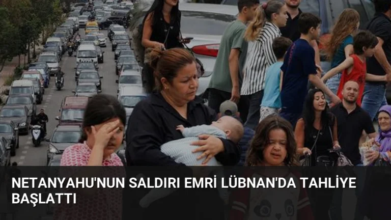Netanyahu’nun Saldırı Emri Lübnan’da Tahliye Başlattı