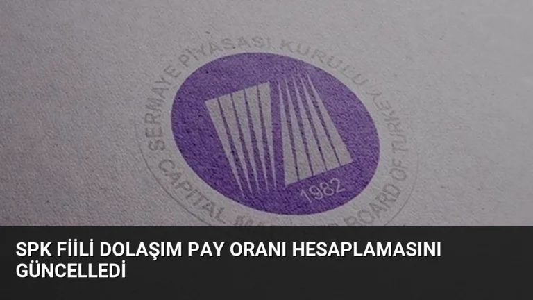 SPK Fiili Dolaşım Pay Oranı Hesaplamasını Güncelledi