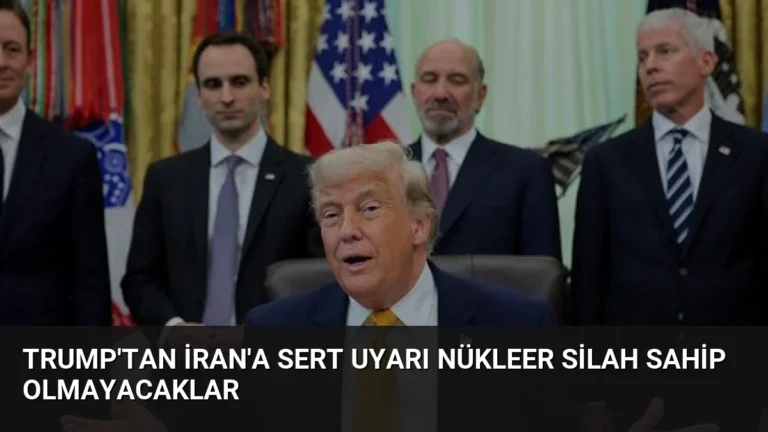 Trump’tan İran’a Sert Uyarı Nükleer Silah Sahip Olmayacaklar