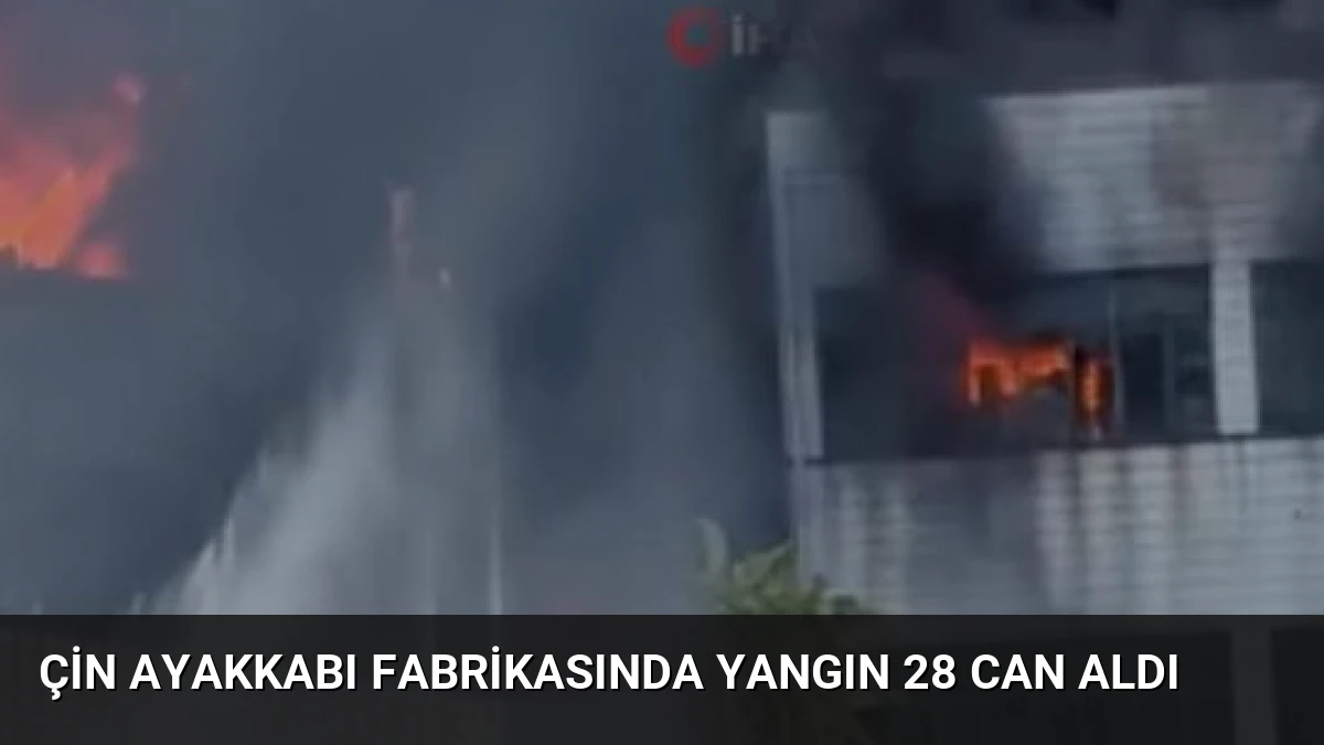 Çin Ayakkabı Fabrikasında Yangın 28 Can Aldı
