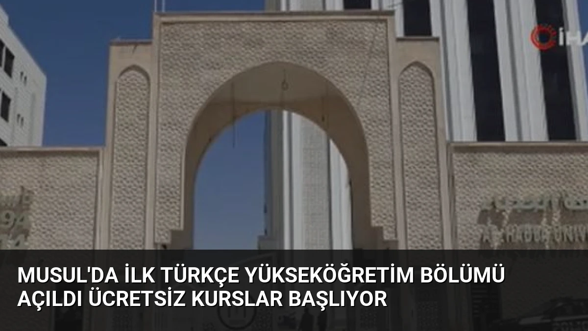 Musul’da İlk Türkçe Yükseköğretim Bölümü Açıldı Ücretsiz Kurslar Başlıyor
