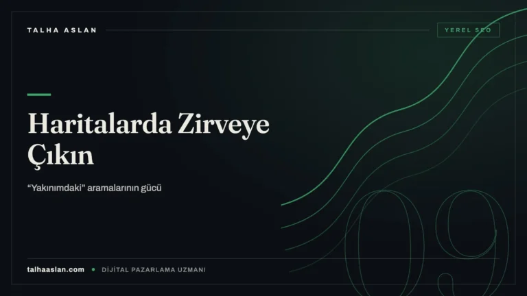 Yerel SEO Nedir, Nasıl Yapılır? Google Haritalar’da Üst Sıraya Çıkmanın Tam Rehberi